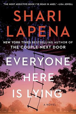 Everyone Here Is Lying by Shari Lapena