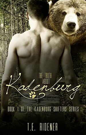 The Truth about Kadenburg by T.E. Ridener