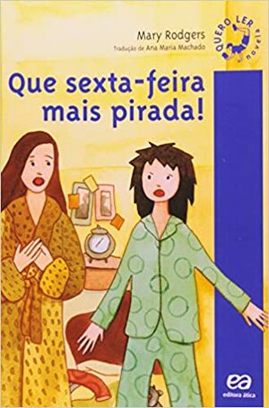 Que sexta-feira mais pirada! by Mary Rodgers