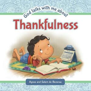 God Talks With Me About Thankfulness: Being thankful despite your circumstances by Salem De Bezenac, Agnes De Bezenac