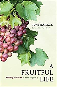 A Fruitful Life by Tony Horsfall