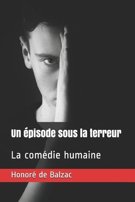 Un épisode sous la terreur: La comédie humaine by Honoré de Balzac