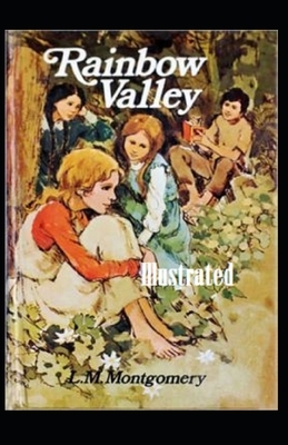 Rainbow Valley Illustrated by L.M. Montgomery