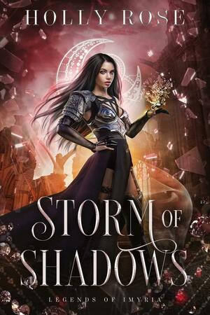 Storm of Shadows: Legends of Imyria (Book 2) by Holly Rose