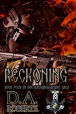 Reckoning: Book Four of the Ragnarok Rising Saga by D. A. Roberts