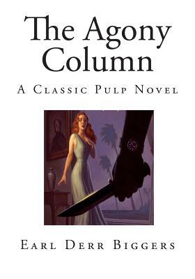 The Agony Column: A Classic Pulp Novel by Earl Derr Biggers