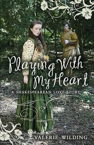 Playing With My Heart by Valerie Wilding