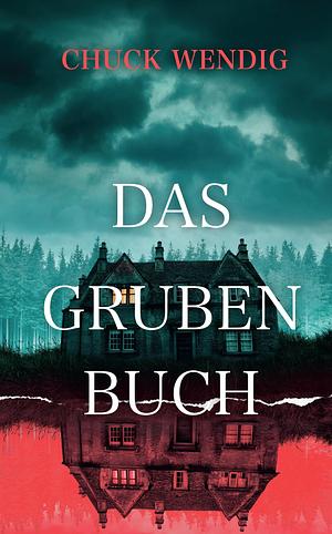 Das Grubenbuch by Chuck Wendig