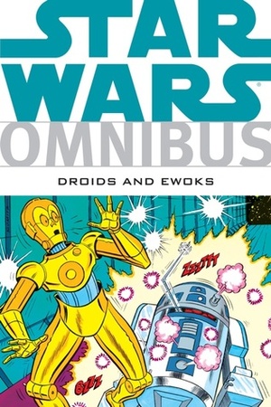 Star Wars Omnibus: Droids and Ewoks by George Caragonne, Dave Manak, John D'Agostino