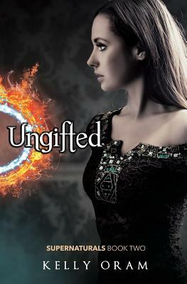 Ungifted by Kelly Oram