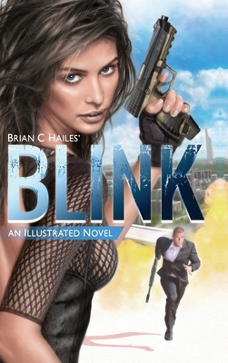 Blink: An Illustrated Spy Thriller Novel by Brian C. Hailes