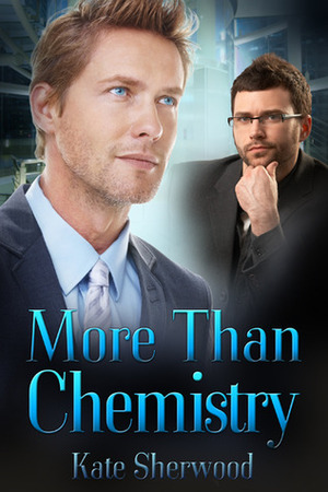 More Than Chemistry by Kate Sherwood