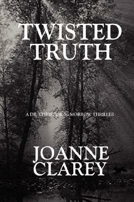 Twisted Truth by Joanne Clarey
