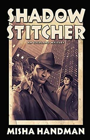 Shadow Stitcher: An Everland Mystery by Misha Handman