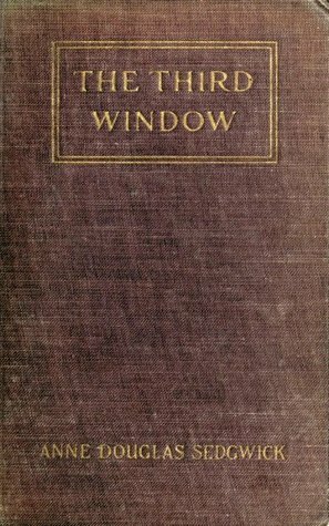 The Third Window by Anne Douglas Sedgwick