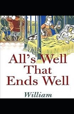 All's Well That Ends Well illustrated by William Shakespeare