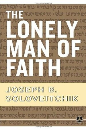 The Lonely Man of Faith by Joseph B. Soloveitchik