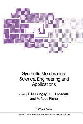 Synthetic Membranes:: Science, Engineering and Applications by 