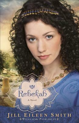 Rebekah by Jill Eileen Smith