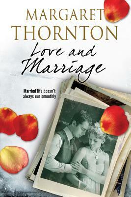 Love and Marriage: A 1950s Romantic Saga by Margaret Thornton