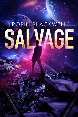 Salvage by Robin Blackwell