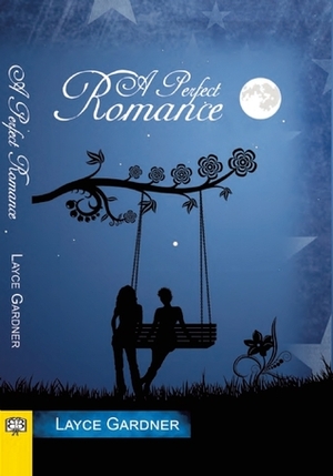 A Perfect Romance by Layce Gardner