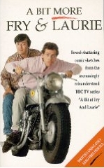 A Bit More Fry & Laurie by Hugh Laurie, Stephen Fry
