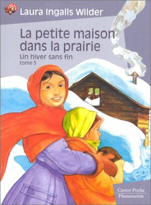 Un hiver sans fin by Garth Williams, Laura Ingalls Wilder, Catherine Cazier