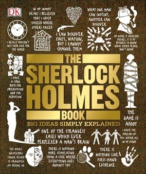 The Sherlock Holmes Book: Big Ideas Simply Explained by David Stuart Davies, Leslie S. Klinger, Barry Forshaw