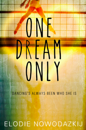 One Dream Only by Elodie Nowodazkij