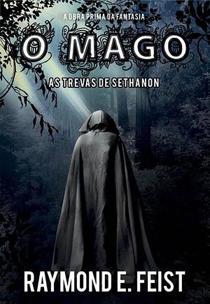 O Mago: As Trevas de Sethanon by Raymond E. Feist