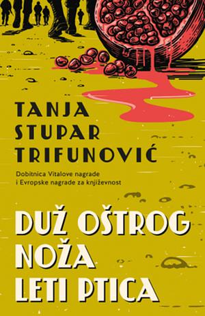 Duž oštrog noža leti ptica by Tanja Stupar Trifunović