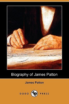 Biography of James Patton (Dodo Press) by James Patton