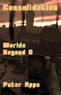 Consolidation: Worlds Beyond 2 by Peter Apps