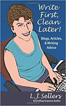 Write First, Clean Later by L.J. Sellers