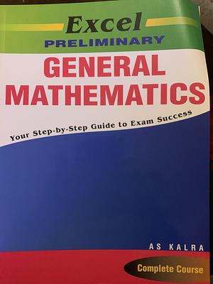 Excel Preliminary General Mathematics by A. S. Kalra