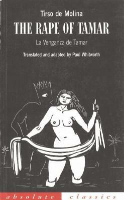 The Rape of Tamar by Tirso De Molina