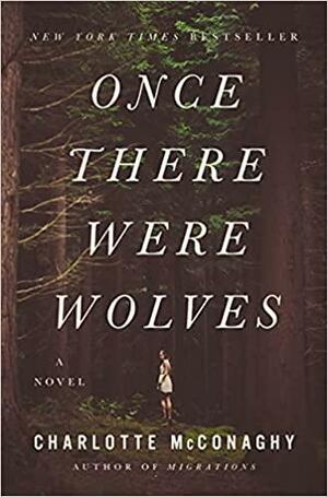 Once There Were Wolves by Charlotte McConaghy