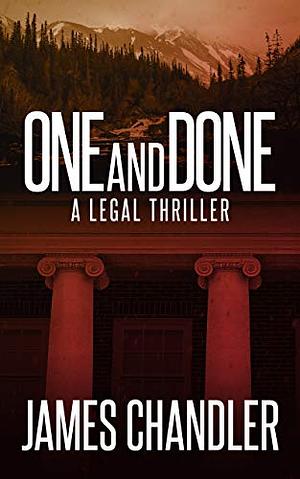 One and Done by James Chandler, James Chandler