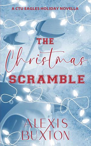 The Christmas Scramble  by Alexis Buxton