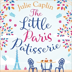 The Little Paris Patisserie by Julie Caplin