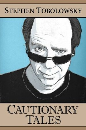 Cautionary Tales by David Chen, Mark Crilley, Stephen Tobolowsky