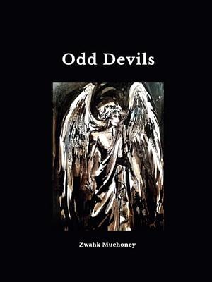 Odd Devils by Zwahk Muchoney