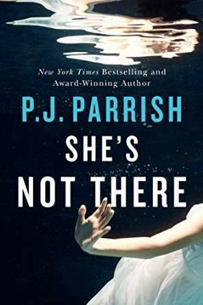 She's Not There by P.J. Parrish