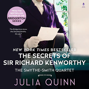 The Secrets of Sir Richard Kenworthy by Julia Quinn