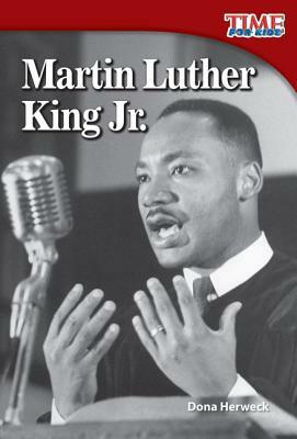 Martin Luther King Jr. (Library Bound) (Early Fluent Plus) by Dona Herweck Rice