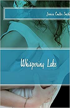 Whispering Lake by Jessica Coulter Smith