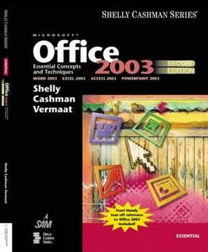 Microsoft Office 2003: Essential Concepts and Techniques, Second Edition by Misty E. Vermaat, Gary B. Shelly, Thomas J. Cashman