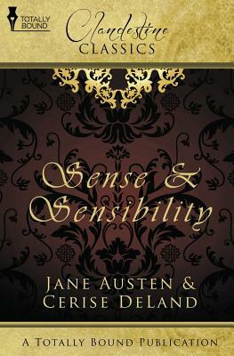 Clandestine Classics: Sense and Sensibility by Jane Austen, Cerise Deland