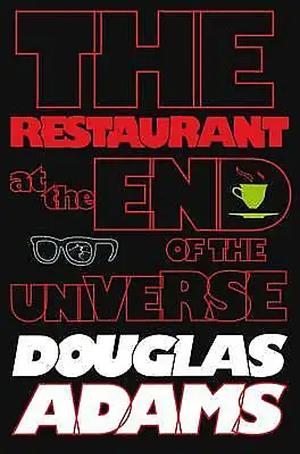 The Restaurant at the End of the Universe by Douglas Adams